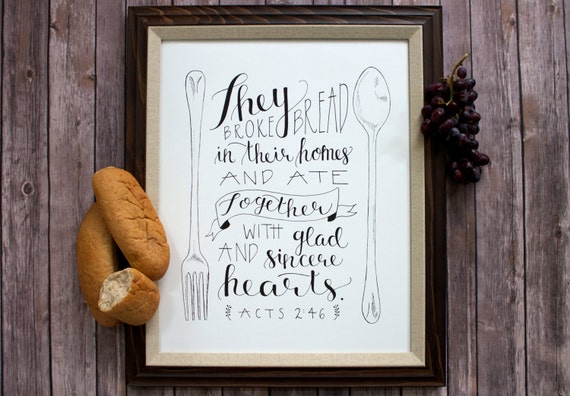 Hand Lettered /& Illustrated Acts 2:46 Art Work They Broke Bread Together Scripture Print