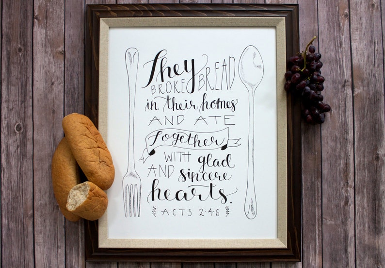 Hand Lettered /& Illustrated Acts 2:46 Art Work They Broke Bread Together Scripture Print