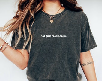 Comfort Colors Reading Shirt Hot Girls Read T Shirt Book Lover Gifts for Book Club Shirt Hot Girls Read Books Tee Bookish Gift