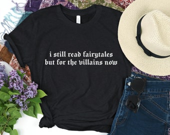 I Still Read Fairytales Book Lover Shirt Librarian Gift for a romance reader, booktok book lover tee, Romance Reader tshirt, Romance Lover