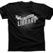theforlornjedi reviewed Take Me To The Library T-Shirt - Mens and Ladies Sizes Small-3X - (See SIZING CHART in Item Details)