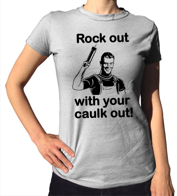 rock out with your caulk out t shirt