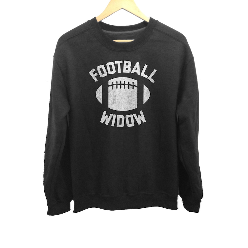 Football Widow Sweatshirt Funny Football Wife Shirt Football Widow Shirt Football Girlfriend Shirt Unisex Sizes Small-3X