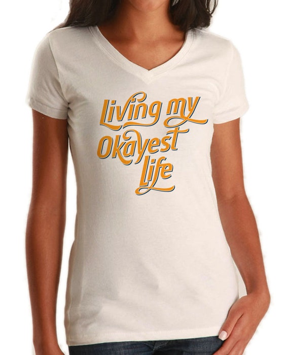 living my okayest life shirt