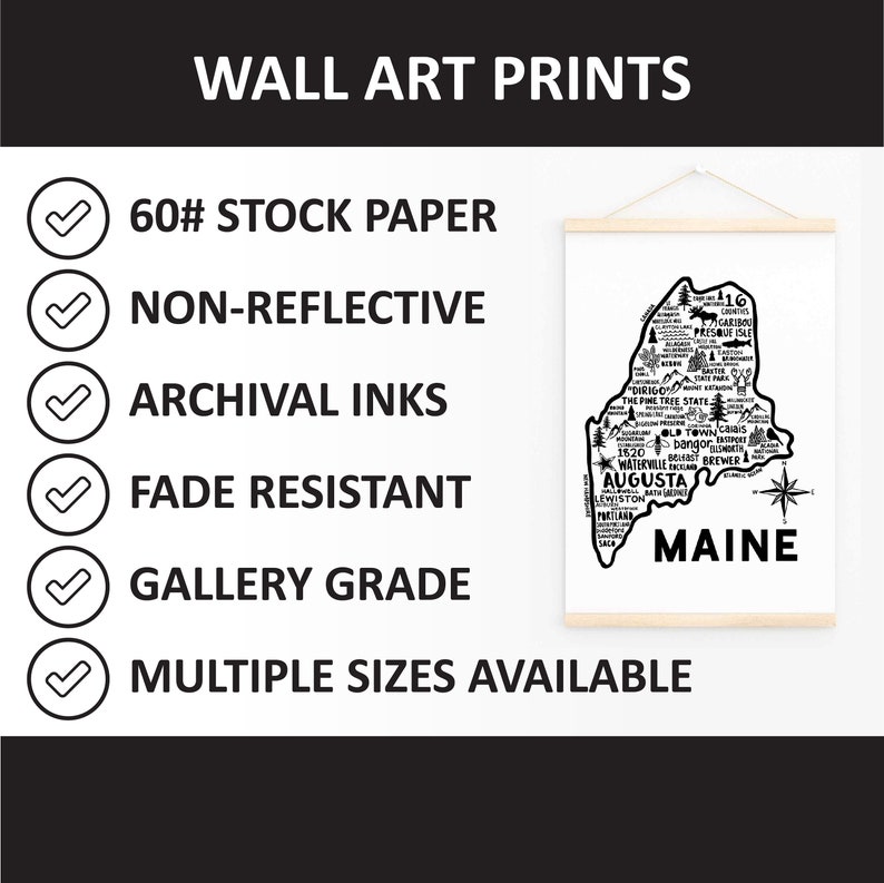May include: A black and white wall art print of the state of Maine, with the state's outline and city names. The print is displayed on a wooden hanger. Text on the print includes "WALL ART PRINTS", "60# STOCK PAPER", and "MULTIPLE SIZES AVAILABLE".