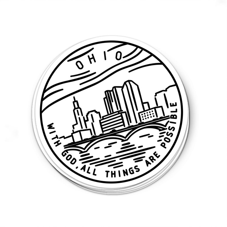 May include: Black and white sticker with a skyline of buildings and a river. The text "OHIO" is at the top of the sticker. The text "WITH GOD, ALL THINGS ARE POSSIBLE" is wrapped around the bottom of the sticker.