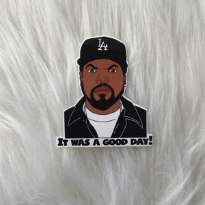 WATERPROOF Good Day (Ice Cube)  Vinyl Stickers