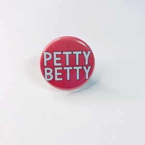 Petty Betty Pinback Buttons
