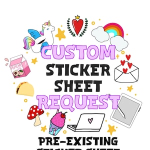 Può includere: Un'illustrazione colorata di una richiesta di foglio di adesivi personalizzato. L'immagine presenta un unicorno, un arcobaleno, un cuore, una nuvola, un taco, un fungo, un milkshake, un laptop, un tablet e un cartone di latte. Il testo "CUSTOM STICKER SHEET REQUEST" è scritto in grandi caratteri grassetto. Il testo "PRE-EXISTING STICKER SHEET" è scritto in caratteri più piccoli sotto il testo principale.