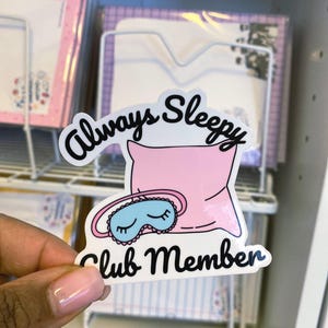 Waterproof Always Sleepy Club Member Vinyl Stickers Water Bottle Sticker Laptop Sticker