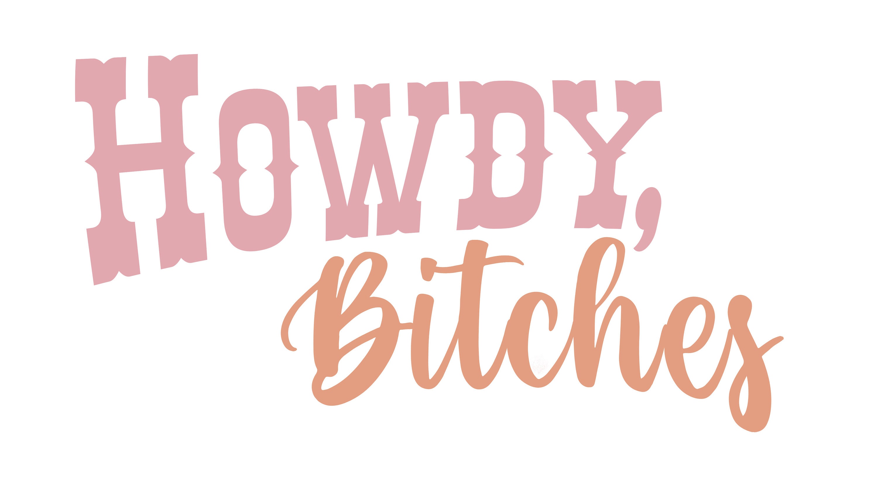 Howdy, Bitches Digital PNG File Download Western Cowboy Theme Aesthetic ...