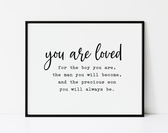 You Are Loved For The Boy You Are, Printable, The Man You Will Become, Son Boy Nursery Wall Art, Nursery Sign, Boys Room Art, Playroom Print