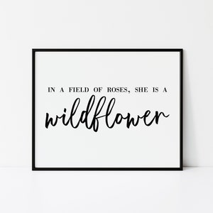 In A Field Of Roses She Is A Wildflower, Digital Printable, Girls Bedroom Print, Nursery Wall Art, Baby Shower Gift, Farmhouse Boho Decor
