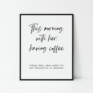 今朝彼女とコーヒーを飲む、ジョニー・キャッシュの楽園の描写、ジョニー・キャッシュの名言、デジタル印刷可能、ロマンチックな壁アートプリント