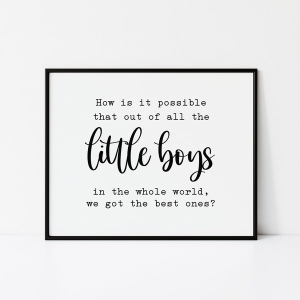 All The Little Boys In The Whole World, How Is It Possible, Best Ones, Nursery Wall Art, Playroom Decor, Boy's Room, Digital Printable, Baby