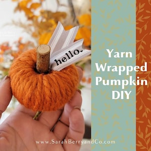 Yarn Wrapped Pumpkin DIY Video - Fall Craft Tutorial - Farmhouse Fall Décor - Pumpkin Decoration - Sarah Berry & Company - Instant Download