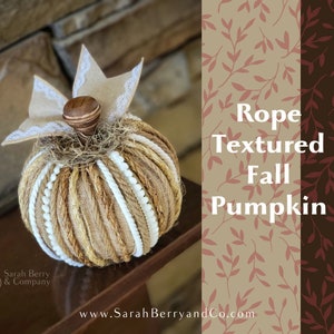 Rope Textured Fall Pumpkins DIY Tutorial - Fall Craft Tutorial - Farmhouse Décor - Pumpkin Decoration - Sarah Berry & Co - Instant Download