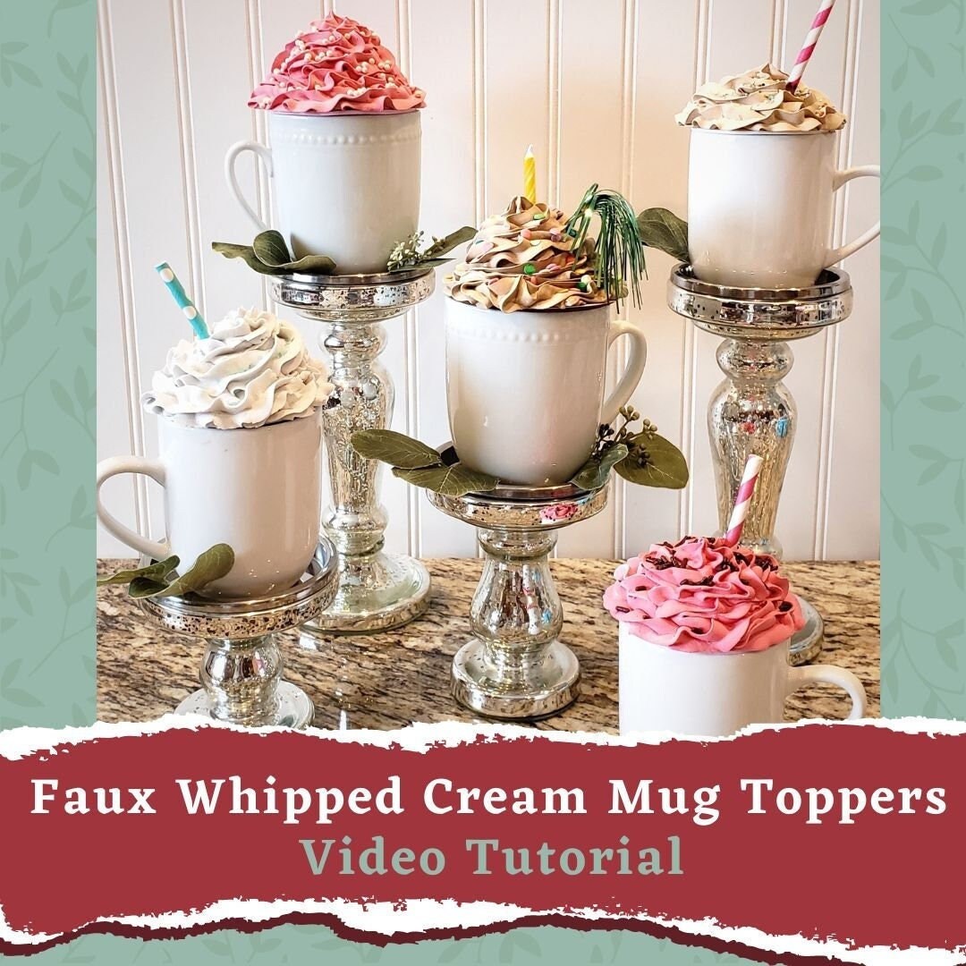 Faux Whipped Cream Mug Toppers DIY Video Instant Download Tiered Tray
