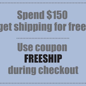May include: A light blue graphic with text that reads "Spend $150 get shipping for free!" and "Use coupon FREESHIP during checkout."