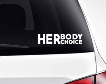 HER Body HER Choice Decal