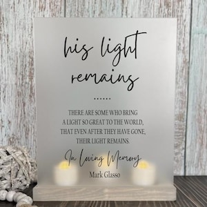 His Light Remains, Memorial Sign, Sympathy Gift, Loss of Loved One, Lighted Memorial Sign, Funeral Sign, Remembrance Candle,Wedding Memorial