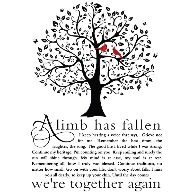 May include: A black and white illustration of a tree with two red cardinals perched on a branch. The text "A limb has fallen" is written in a decorative font below the tree. The text continues with a message of remembrance and encouragement.
