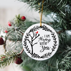 I am always with you, Memorial Ornament, Sympathy Gift,  Memorial Ornament, Sympathy Ornament, Sympathy Christmas