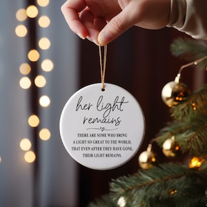 Her Light Remains, Loss of Loved One, Memorial Ornament, Sympathy Gift,  Memorial Christmas Ornament, Sympathy Ornament, Sympathy Christmas