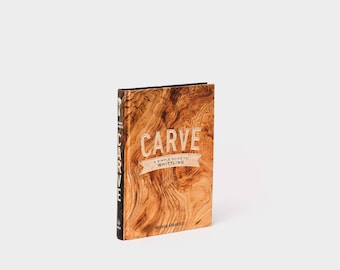 Carve: A Simple Guide to Whittling