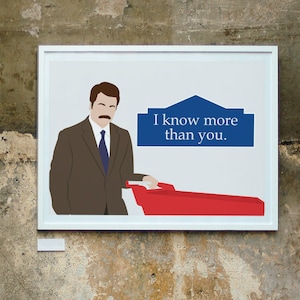 Ron Swanson I Know More Than You Poster | fan art, Parks and Rec, gift, Wall Decor, Father&#39;s Day, quote, Ron Swanson, TV Show, Funny, manly