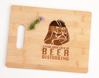 Star Wars Darth Vader I Find Your Lack of Beer Disturbing Engraved Cutting Board Foodie Funny Silly Witty Chef Cooking Gift