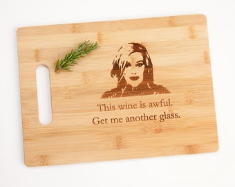 Schitt's Creek Moira Rose This Wine is Awful Get Me Another Glass bamboo cutting board