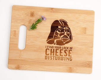 Star Wars Darth Vader I Find Your Lack of Cheese Disturbing Engraved Cutting Board Foodie Funny Silly Witty Chef Cooking Gift