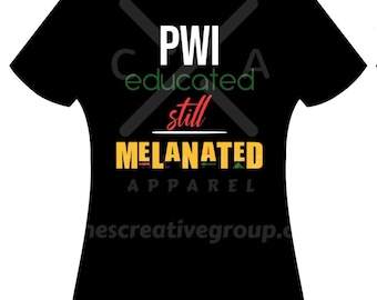 PWI Educated Still Melanated