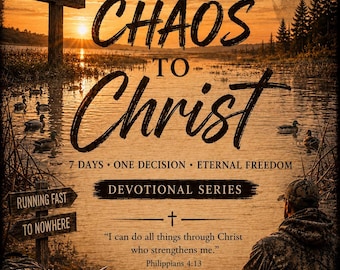 From Chaos to Christ / Running Nowhere Fast  Hunting Devotional for Men | 7-Day Bible Study | Faith Journey |