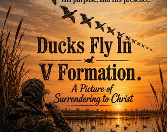 Ducks Fly in V Formation – 7-Day Devotional for the Duck Hunter