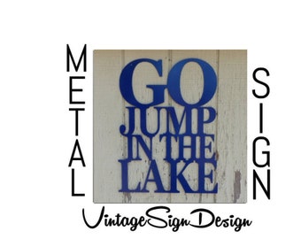 Go Jump In The Lake Metal Sign – Powder Coat Lake House Decor G61