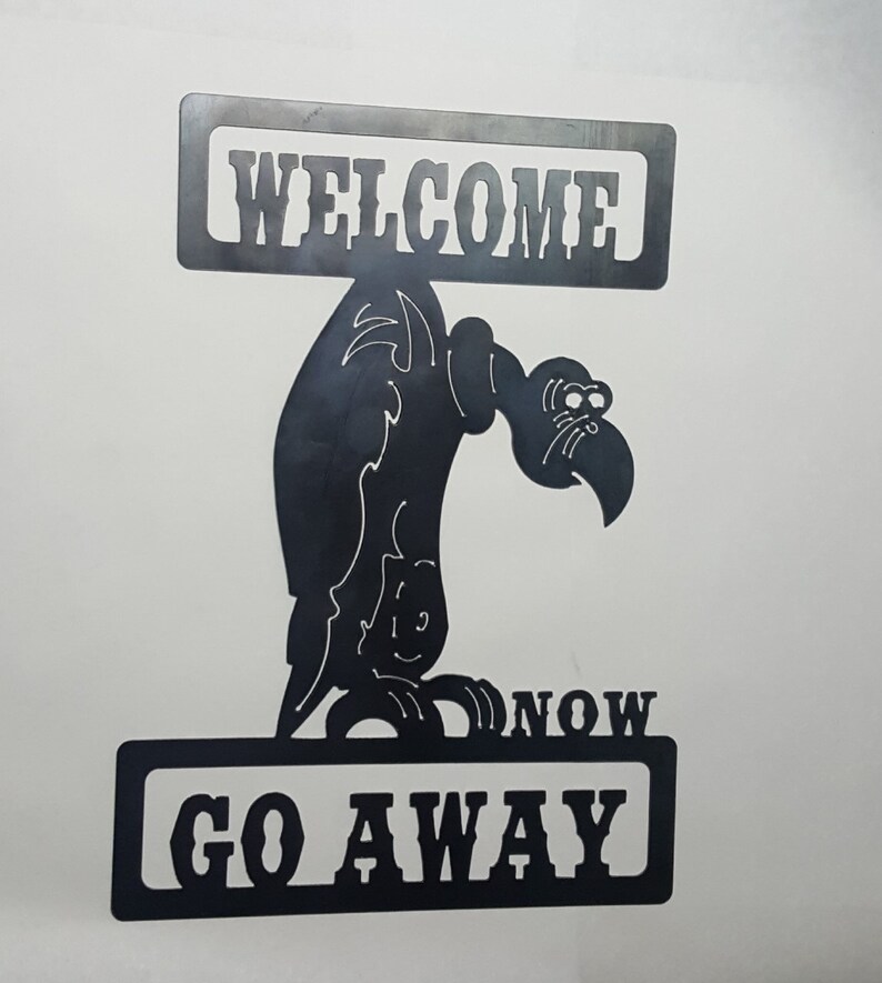 Welcome Now Go Away Metal Sign Metal Art Funny Sign Etsy