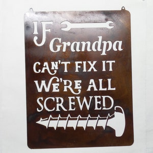Rustic Sign &quot;If Grandpa Can&#39;t Fix It We&#39;re All Screwed&quot; - Grandpa Gift -  Garage Decor  Father&#39;s Day Gift  Mancave Sign Metal Art I56