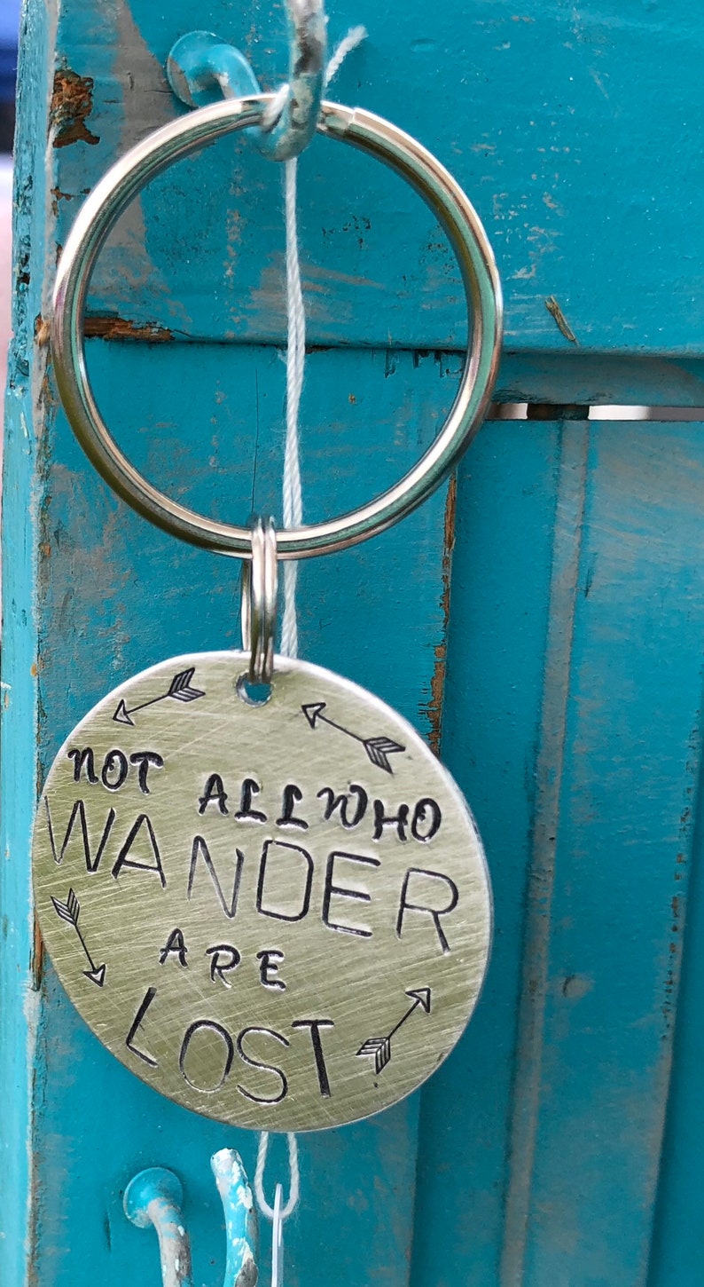 Not all Who Wander are Lost hand stamped key chain