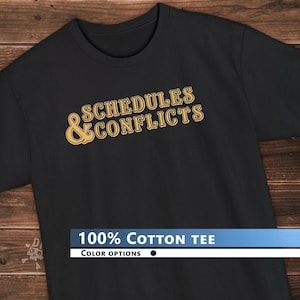 Schedules and Conflicts Retro Parody Tee  - Unisex T-shirt | DnD Shirt | RPG tee
