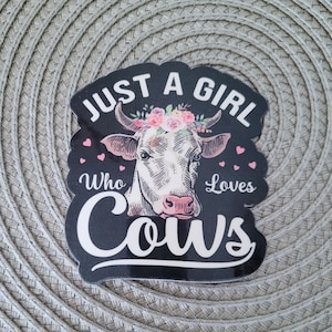 Autocollant en vinyle imperméable Just a Girl Who Loves Cows, cadeau pour une fille de la campagne, autocollant de vache mignonne, cadeau pour un agriculteur ou un amateur de vache végétalien, cadeau pour elle