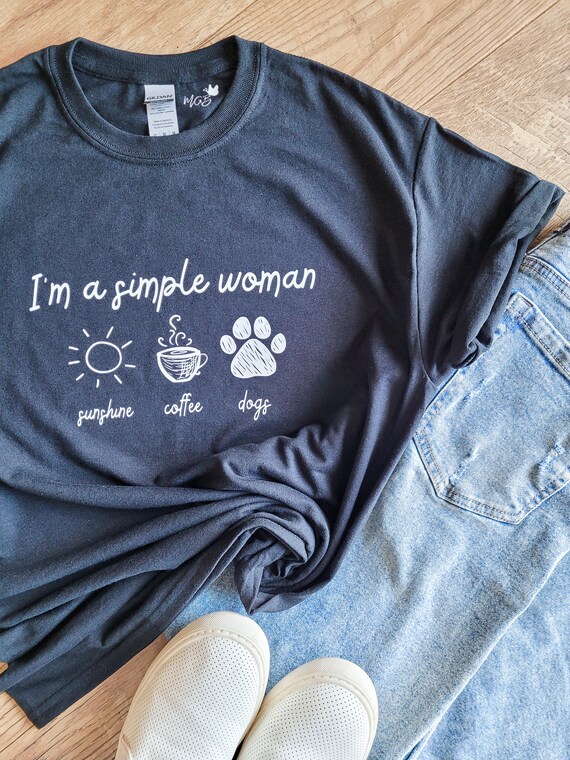 I’m a Simple Woman Shirt for Women Pet Sitter Gift for Woman Dog Walker Gift for Dog Lover Coffee Shirt Dog Birthday T-Shirt Christmas Gift