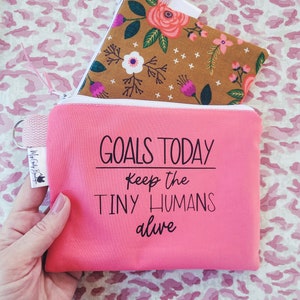 Pochette mince à fermeture à glissière pour le professeur Les objectifs d'aujourd'hui, garder de petits humains en vie, cadeau de fin d'année pour le professeur pour le personnel scolaire EA, cadeau pour la fête des mères