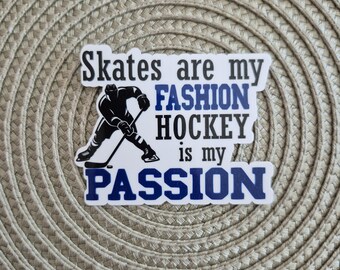 Hockey Player Sticker Birthday Gift Skates are my Fashion Hockey is my Passion Hockey Player Team Gift Hockey Tournament Favor Gift