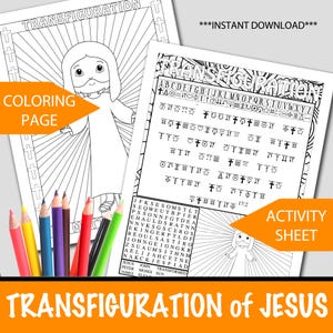May include: A black and white coloring page featuring a depiction of Jesus Christ's Transfiguration. The image includes a word search puzzle with the words "Transfiguration", "Jesus", "John", "Peter", "Moses", "Sun", "Transformed", "James", "Elijah".