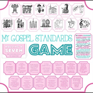 以下が含まれることがあります： 「マイ・ゴスペル・スタンダード・ゲーム」というタイトルのピンクとブルーの印刷可能なゲームボード。ゲームボードには、「フォロー」、「ファミリー」、「テンプル」、「リード」、「リペント」、「リッスン」、「ミュージック」、「ボディ」、「フレンズ」、「オネスト」、「ヘブンリー」、「モデストリー」、「スウェア」など、福音の基準に関連する画像とテキストが掲載されています。ゲームボードには、「ローリング・ア・セブン・ショー・ザ・ウェイ・トゥ・ヘブン」というテキストが書かれたセクションも含まれています。