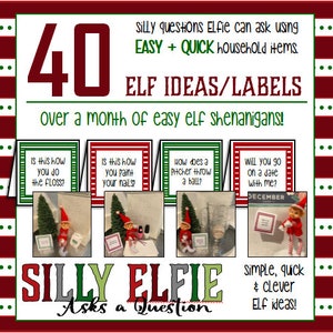 40 EASY Elf Ideas- “Silly Elfie Asks A Question” - Easy & Silly labels using common household items with picture examples - instant download