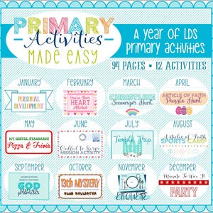 May include: A teal and white poster titled "Primary Activities Made Easy" with a year of LDS primary activities. It features 12 activity ideas, each labeled with a month and a theme, such as "Personal Development" and "Pizza & Trivia."