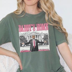 Camiseta Comfort Colors Daddy&#39;s Home, camiseta Make America Great Again, camiseta, Trump Png Daddy Trump, camiseta Trump, camiseta Trump para mujer